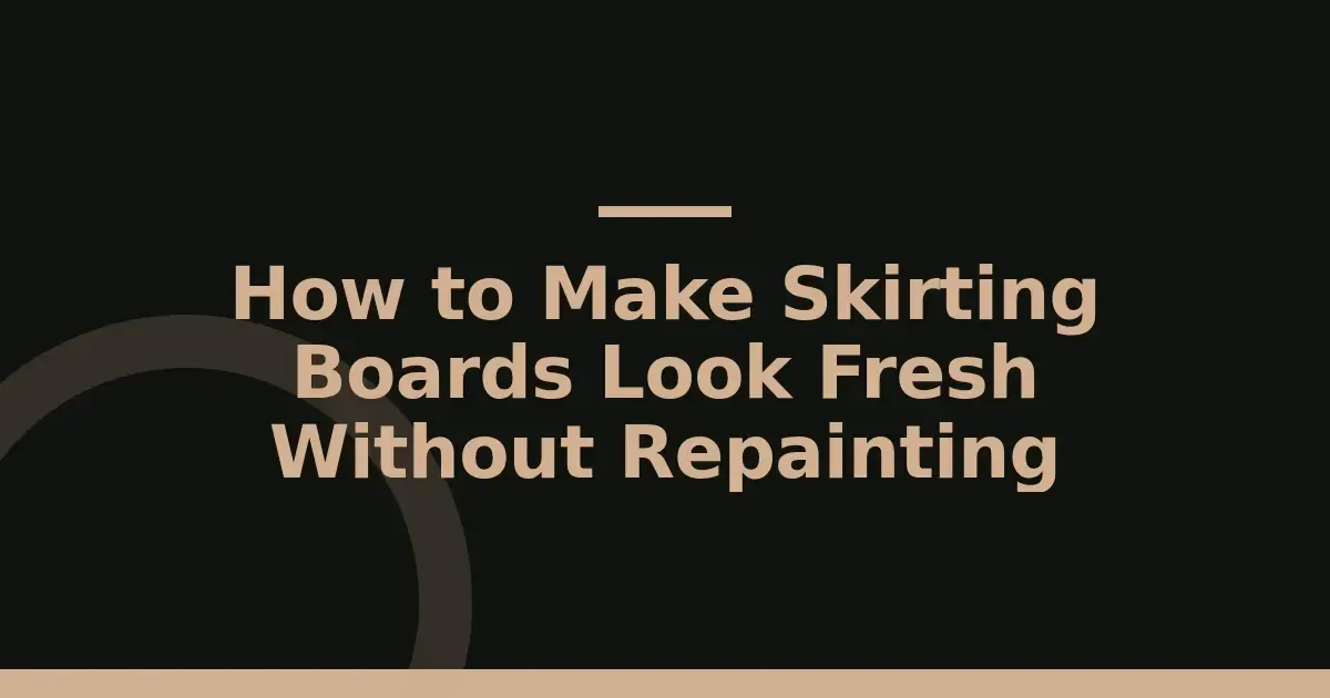 Restoring your skirting boards in 3 steps without lifting a paintbrush