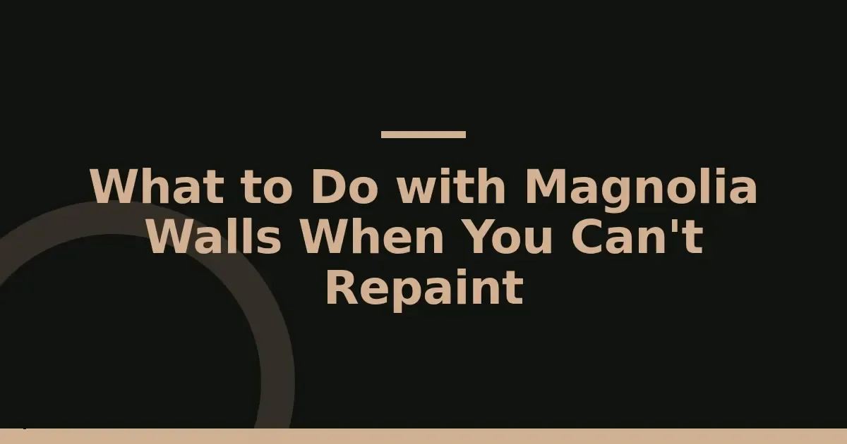 Six styling moves for magnolia walls when repainting isn't an option